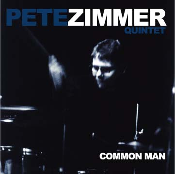 Pete Zimmer Quintet: Pete Zimmer: Common Man